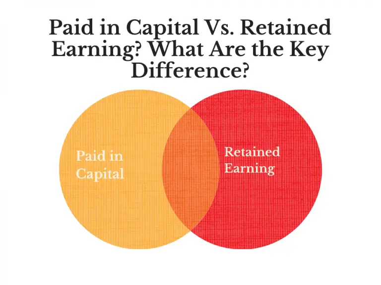 Paid in capital Vs. Retained Earning? What Are the Key Difference? CFAJournal