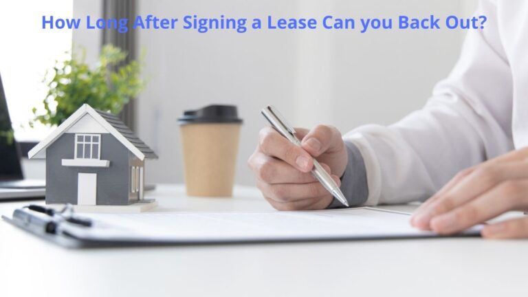 How Long After Signing a Lease Can you Back Out? - CFAJournal