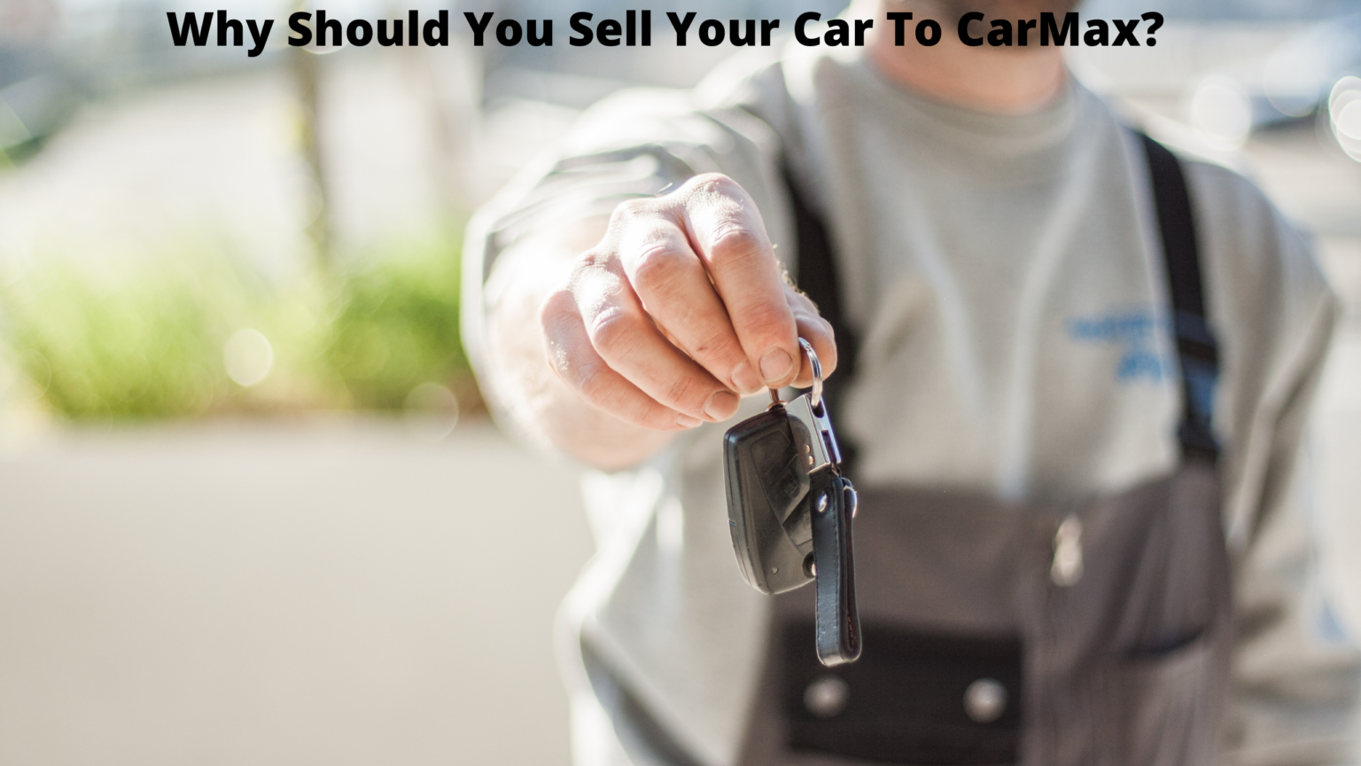Should You Sell Your Car To CarMax? (FAQs) CFAJournal
